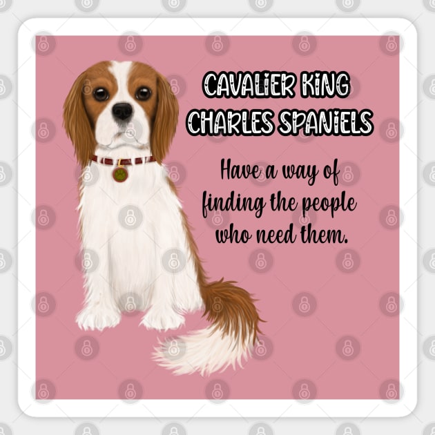 Cavaliers have a way of finding the people who need them. Blenheim Magnet by Cavalier Gifts